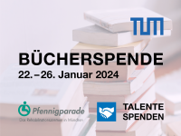 Text: Bücherspende 22. - 26. Januar 2024 mit den Logos von TUM, Stiftung Pfenningparade und Talente Spenden. Hintergrund: Ein Bücherstapel.