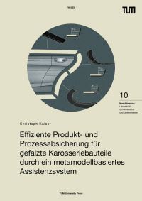 Effiziente Produkt- und Prozessabsicherung für gefalzte Karosseriebauteile durch ein metamodellbasiertes Assistenzsystem