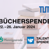 Text: Bücherspende 22. - 26. Januar 2024 mit den Logos von TUM, Stiftung Pfenningparade und Talente Spenden. Hintergrund: Ein Bücherstapel.